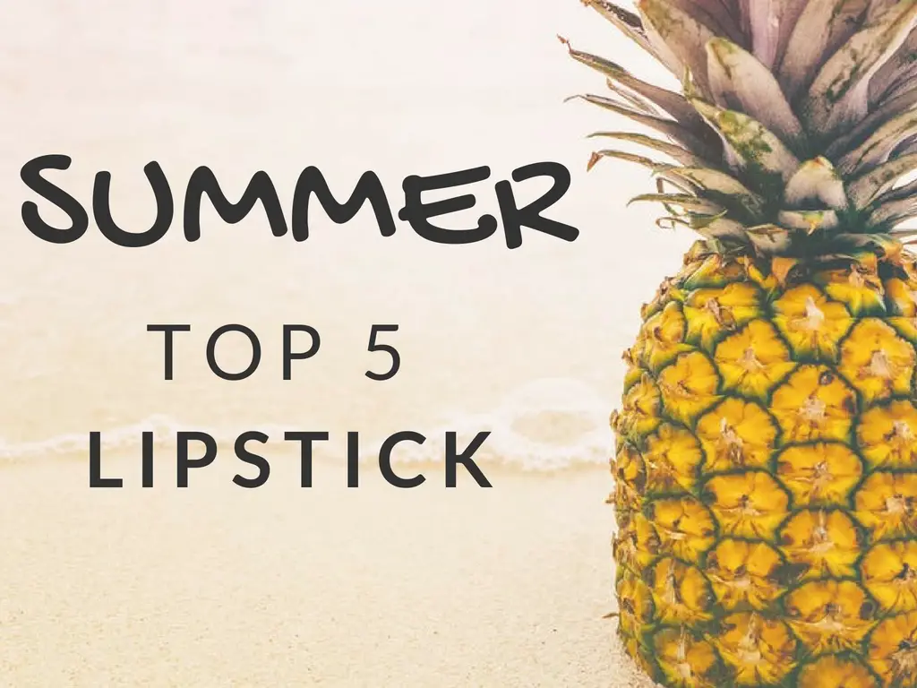 SUMMER top 5 lipstick