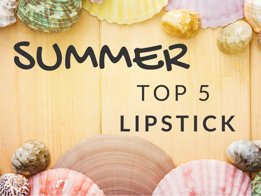 Top 5 Summer LipstickS.jpg