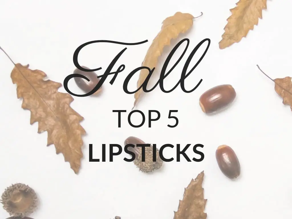 Fall Top 5 // Lipstick {2017}