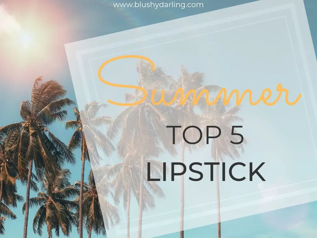 Summer Top 5 Lipstick 2019