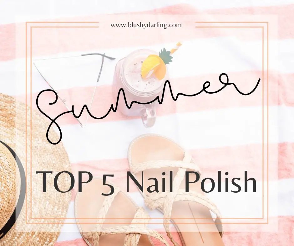 Summer Top 5 // Nail Polish {2020}
