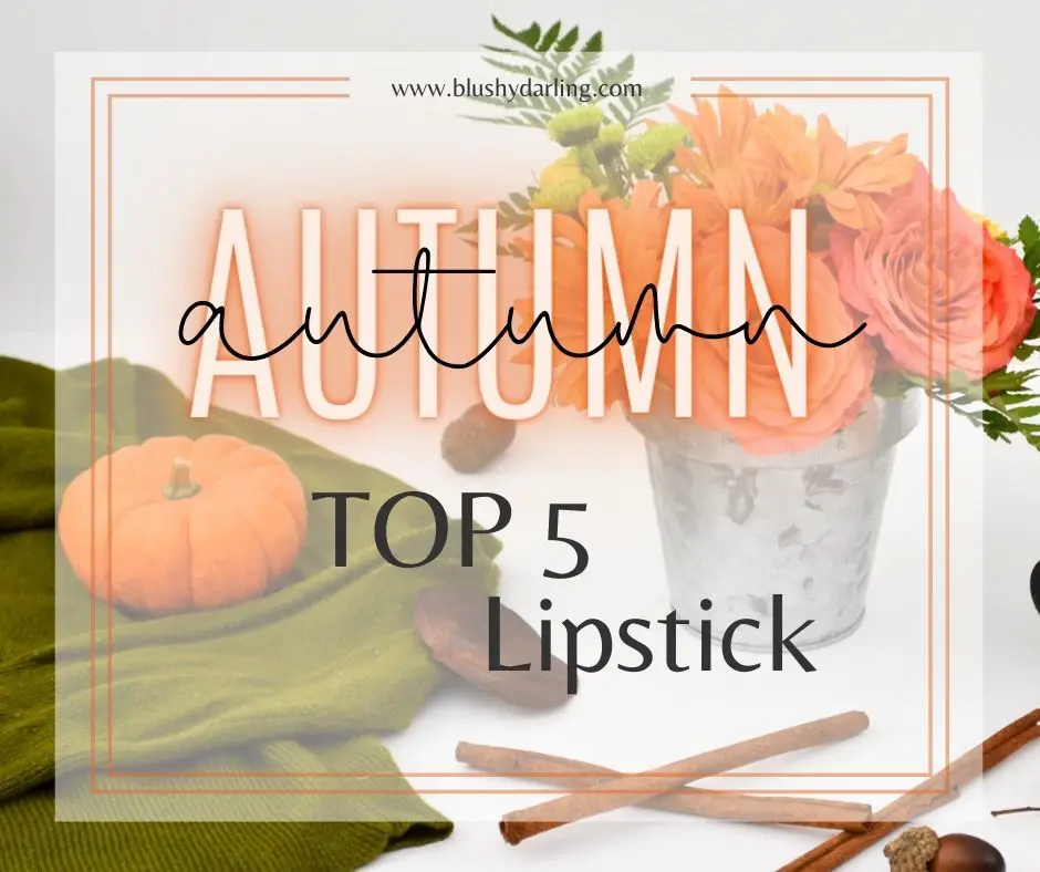 Autumn Top 5 // Lipstick {2020}