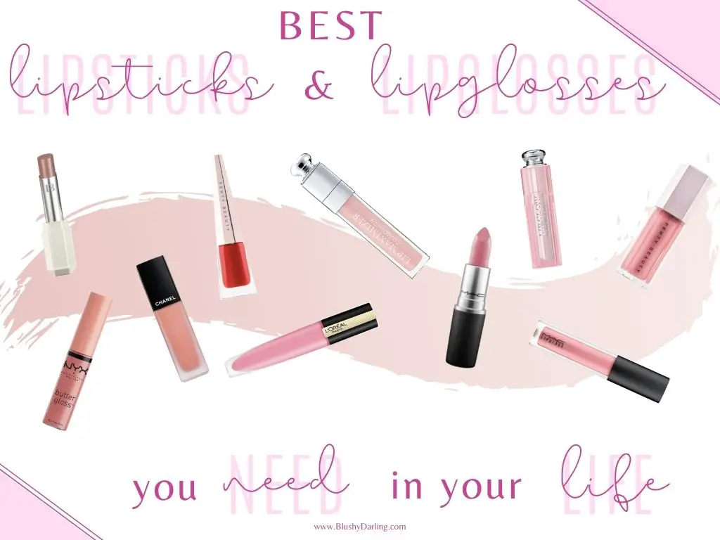 Best Lipsticks & Lipglosses You NEED In Your LIFE
