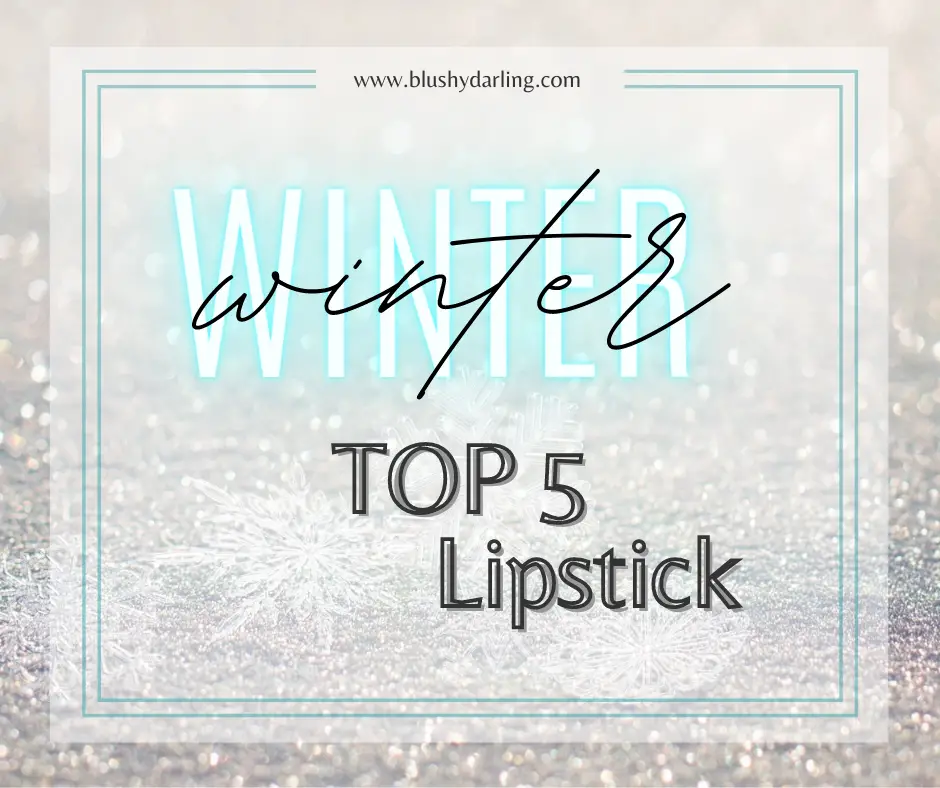 Winter Top 5 // Lipstick {2021}