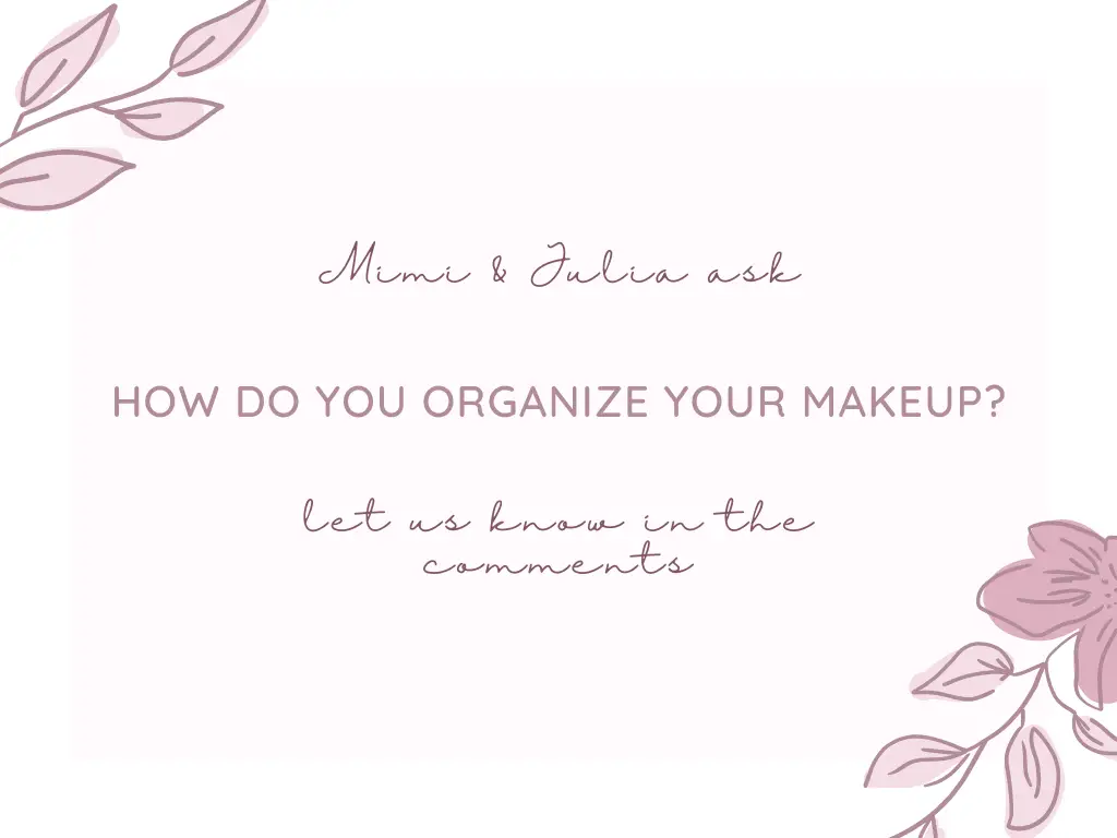 How do you organize your makeup?