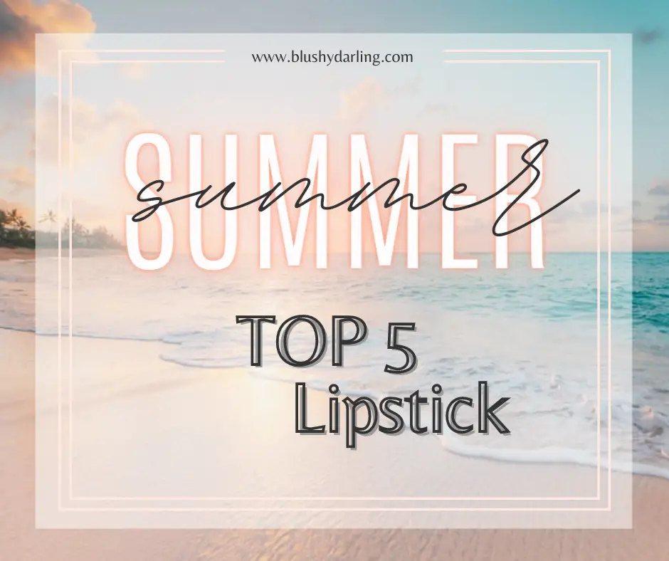 Summer Top 5 // Lipstick {2021}