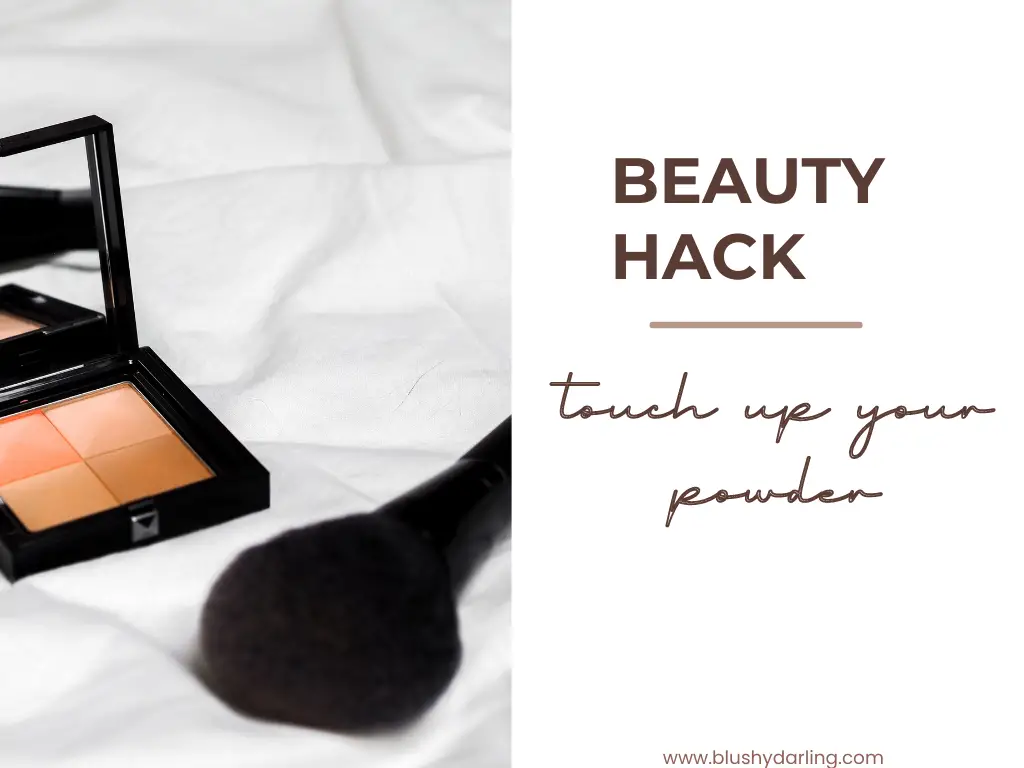 Beauty Hack Touch Up Your Powder