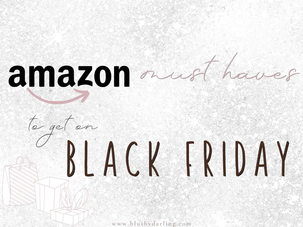 AMAZON Products To Get On Black Friday