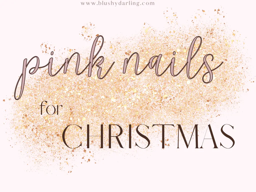 Pink Nails For Christmas {2022}